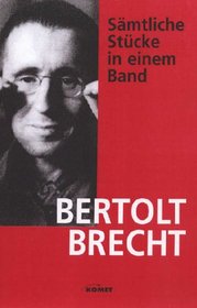 Die Stcke von Bertolt Brecht in einem Band