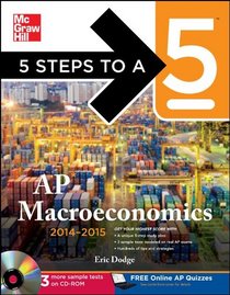 5 Steps to a 5 AP Macroeconomics with CD-ROM, 2014-2015 Edition (5 Steps to a 5 on the Advanced Placement Examinations Series)