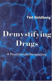 Demystifying Drugs : A Psychosocial Perspective