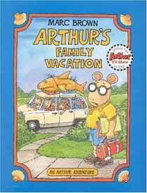 Arthur's Family Vacation : An Arthur Adventure (Arthur Adventure Series)