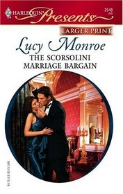 The Scorsolini Marriage Bargain (Harlequin Presents, No 2548) (Larger Print)