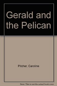 Gerald and the Pelican
