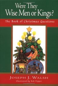 Were They Wise Men or Kings?: The Book of Christmas Questions