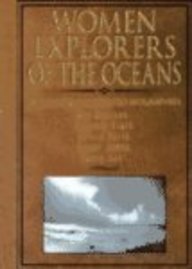 Women Explorers of the Oceans: Ann Davison, Eugenie Clark, Sylvia Earle, Naomi James, Tania Aebi (Capstone Short Biographies.)