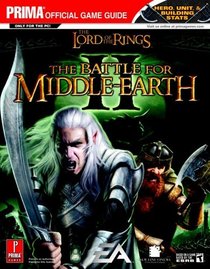 Lord of the Rings: Battle for Middle Earth 2 : Prima Official Game Guide (Prima Official Game Guide)