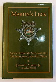 Martin's Luck: Stories From My Years with the Washoe County Sheriff's Office