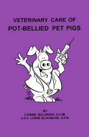 Veterinary Care of Pot Bellied Pet Pigs