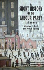 A Short History of the Labour Party : Twelfth edition