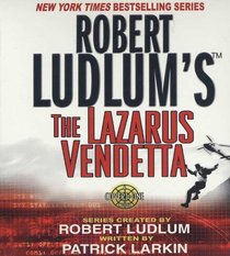 Robert Ludlum's The Lazarus Vendetta (Covert-One, Bk 5) (Audio CD) (Abridged)