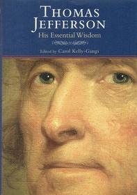 Thomas Jefferson: His Essential Wisdom