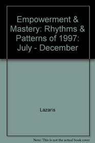 Empowerment & Mastery: Rhythms & Patterns of 1997: July - December