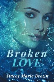 Broken Love (Blinded Love Series)
