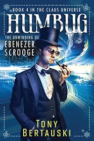 Humbug: The Unwinding of Ebenezer Scrooge (4) (Claus Universe)
