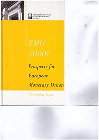 Emu 2000?: Prospects for European Monetary Union (Chatham House Papers)