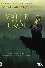 La valle degli eroi (Heroes of the Valley) (Italian Edition)