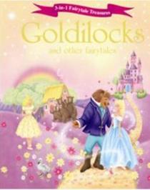 Goldilocks and other fairytales (3-in-1 Fairytale Treasures)