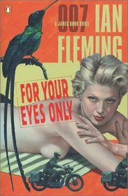 For Your Eyes Only: A James Bond Novel (James Bond Novels)