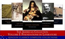 The American Collection, Vol. I:  Foundations in Literature (Penguin Classics Complete Collections)