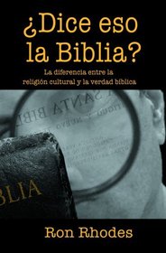 Dice Eso La Biblia?: La Diferencia Entre La Religin Cultural y La Verdad B-Blica (Spanish Edition)