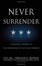 Never Surrender: A Soldier's Journey to the Crossroads of Faith and Freedom