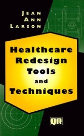 Healthcare Redesign Tools and Techniques