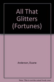 ALL THAT GLITTERS #9 (Fortunes, No 9)