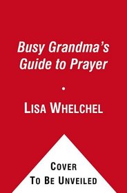 The Busy Grandma's Guide to Prayer: A Guided Journal