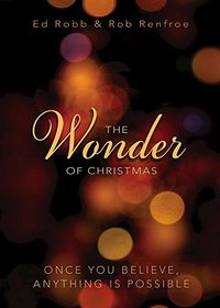 The Wonder of Christmas: Once You Believe, Anything Is Possible (Wonder of Christmas series)