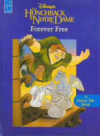 Disney's the Hunchback of Notre Dame Forever Free (Sturdy Tab Book Series)