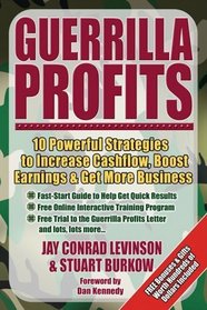 Guerrilla Profits: 10 Powerful Strategies to Increase Cashflow, Boost Earnings & Get More Business