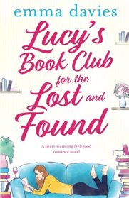 Lucy's Book Club for the Lost and Found: A heartwarming feel good romance novel