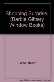 Shopping Surprise! (Barbie Glittery Window Books)