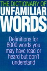 THE DICTIONARY OF UNFAMILIAR WORDS