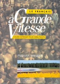 Le Francais a Grande Vitesse (French Edition)