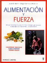 Alimentacion y fuerza / Power Eating: Periodizacion de la Dieta para Conseguir Maximo Rendimiento y Desarrollo Muscular / Build Muscle Boost Enery Cut Fat (Spanish Edition)