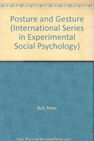Posture and Gesture (International Series in Experimental Social Psychology, Vol 16)
