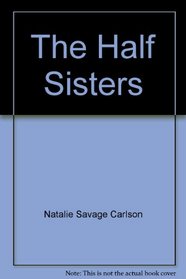 Half Sisters (7 to 10 Stories)