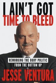I Ain't Got Time to Bleed : Reworking the Body Politic from the Bottom Up