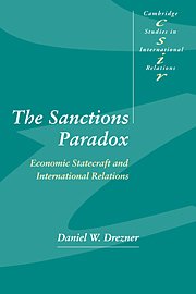 The Sanctions Paradox : Economic Statecraft and International Relations (Cambridge Studies in International Relations)