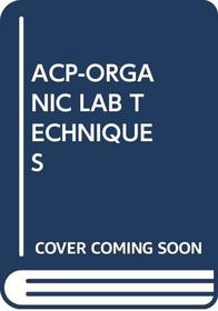ACP-ORGANIC LAB TECHNIQUES