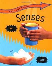 Senses (Ways into Science)
