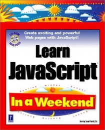 Learn JavaScript In a Weekend w/CD (In a Weekend)