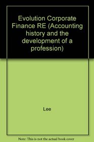 EVOL OF CORP FIN REPORTING (Accounting history and the development of a profession)