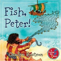 Fish, Peter! (Follow Me Books)