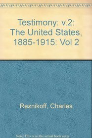 Testimony, Vol. II: The United States (1885-1915) Recitative