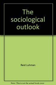 The sociological outlook: A text with readings