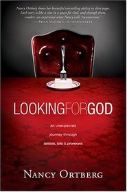 Looking for God: An Unexpected Journey through Tattoos, Tofu, and Pronouns