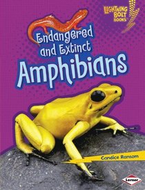 Endangered and Extinct Amphibians (Lightning Bolt Books Animals in Danger)