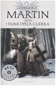 I Fiumi Della Guerra: Le Cronache del Ghiaccio e del Fuoco, No 6 (A Storm Of Swords: A Song Of Ice And Fire, Bk 3) (Italian Edition)