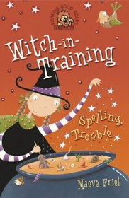 Spelling Trouble (Witch-in-Training)